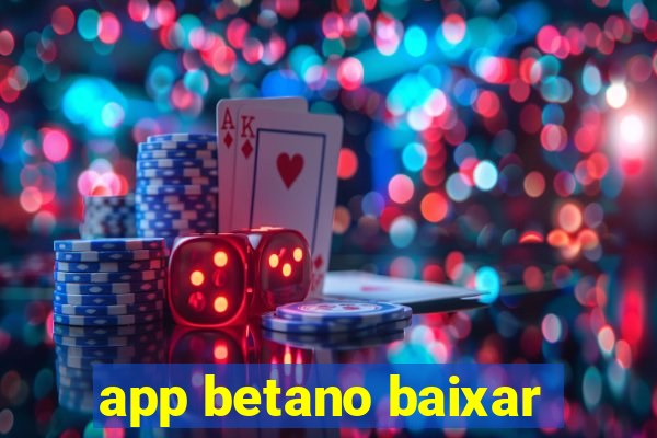 app betano baixar